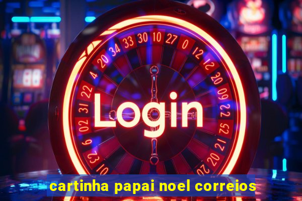 cartinha papai noel correios